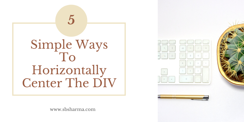 5-Simple-Ways-To-Horizontally-Center-The-DIV