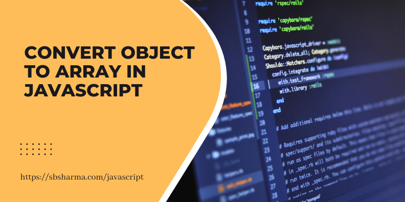 Convert Object Properties To Array Javascript