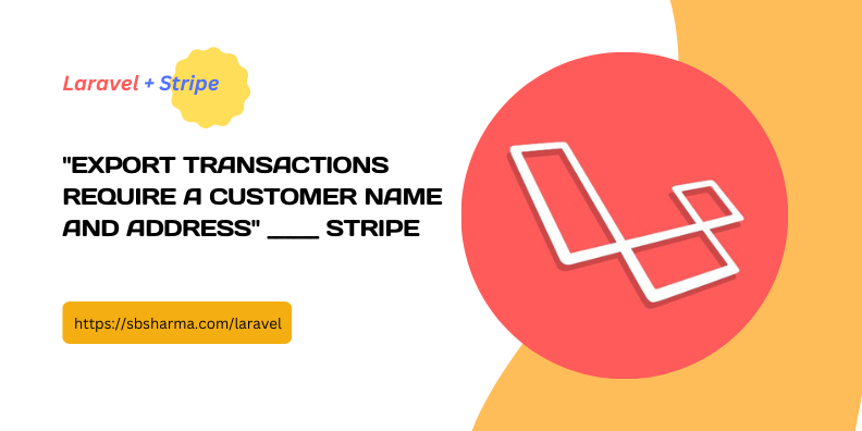 Export transactions require a customer name and address