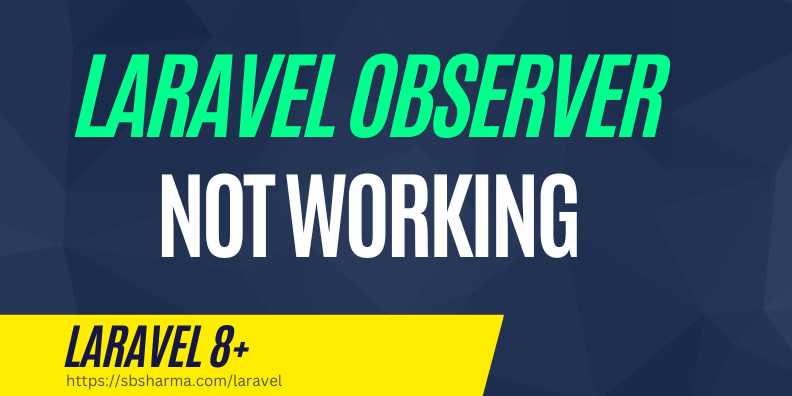 Laravel observer working not triggered